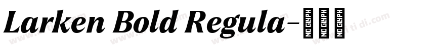 Larken Bold Regula字体转换 Larken Bold Regula字体转换